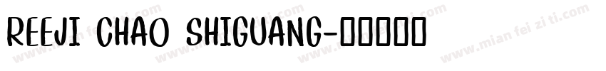 REEJI CHAO SHIGUANG字体转换